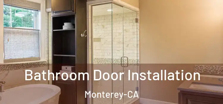  Bathroom Door Installation Monterey-CA