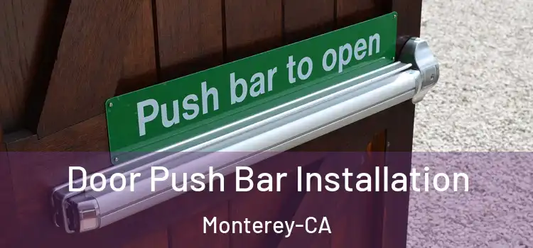  Door Push Bar Installation Monterey-CA