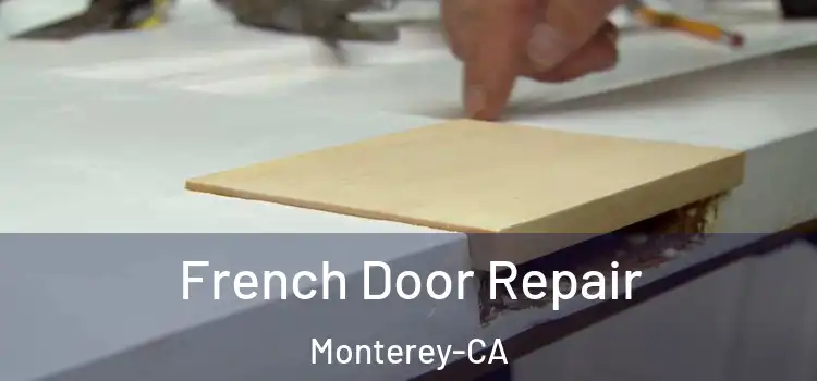  French Door Repair Monterey-CA