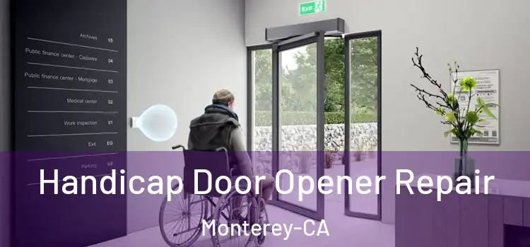  Handicap Door Opener Repair Monterey-CA