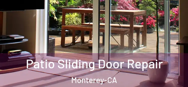  Patio Sliding Door Repair Monterey-CA