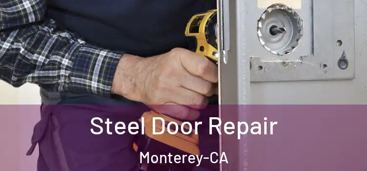  Steel Door Repair Monterey-CA