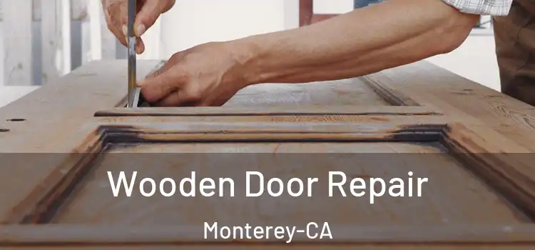  Wooden Door Repair Monterey-CA